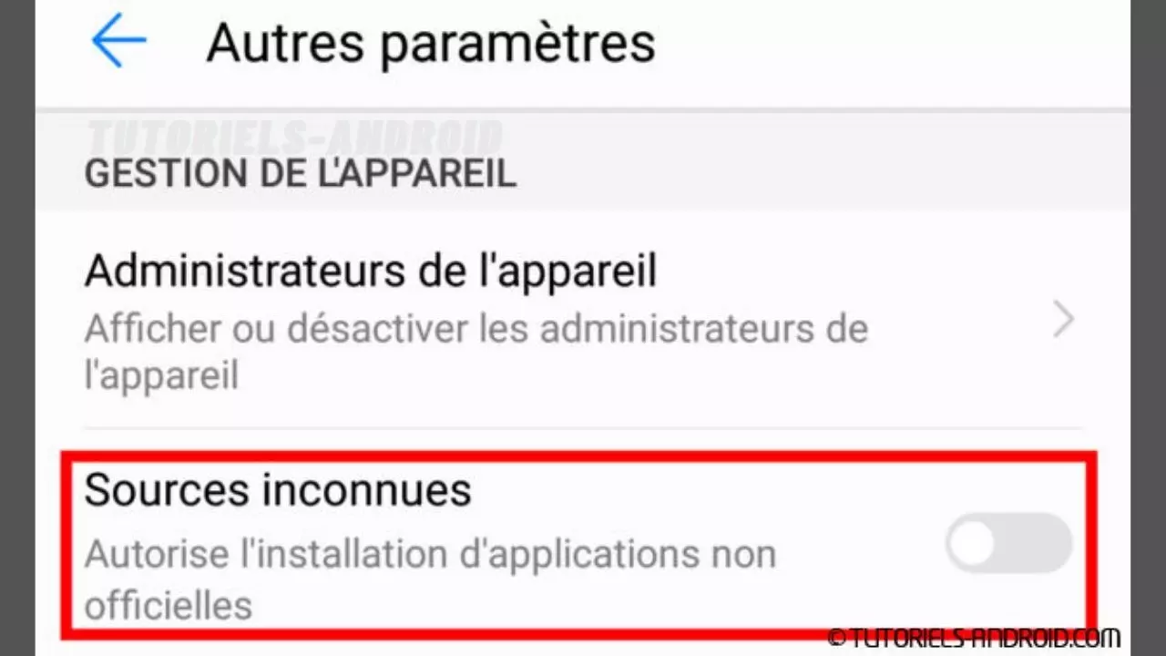Comment autoriser les sources inconnues sur Android ? 6 Gestion de l'appareil Android 8 Oreo