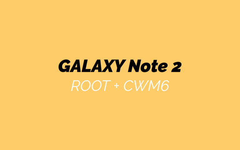 Rooter et installer CWM6 sur son GALAXY Note 2 GT-N7100 1 ROOT et CWM pour GT-N7100