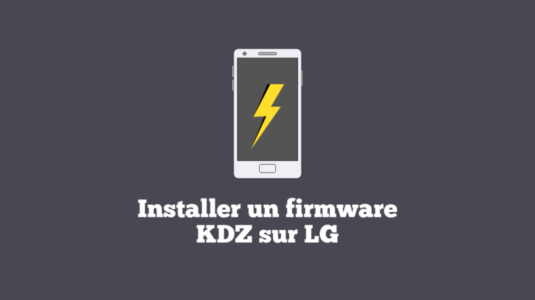 Comment flasher des firmwares KDZ sur son LG ? 9 Flasher un firmware KDZ sur les mobiles LG