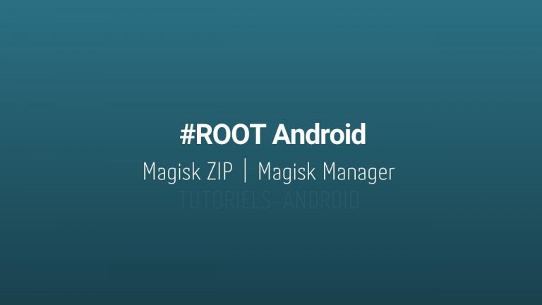 Rooter son Android avec Magisk Zip