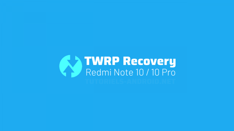 Installer le TWRP recovery sur Redmi Note 10 et Redmi Note 10 Pro 1 TWRP recovery pour Redmi Note 10 et Redmi Note 10 Pro