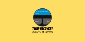 (Officiel) Installer le TWRP recovery sur Xiaomi et Redmi 34 Installer TWRP recovery sur Xiaomi et Redmi