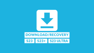 Entrer en mode Download et Recovery sur S23, S23 plus et S23 Ultra