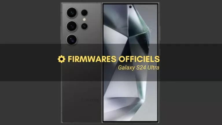 Firmwares officiels pour Galaxy S24 Ultra SM-S928B 5 Liste des firmwares/ROMs officiels pour Galaxy S24 Ultra
