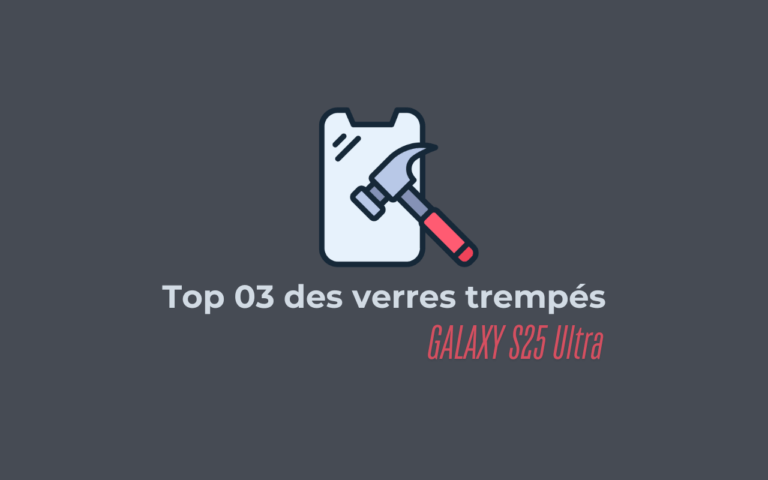 Les 03 meilleurs verres trempés pour Galaxy S25 Ultra 1 Top 3 des meilleurs verres trempés pour Galaxy S25 Ultra